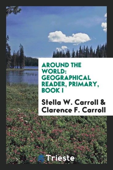 Around the World: Geographical Reader, Primary, Book I
