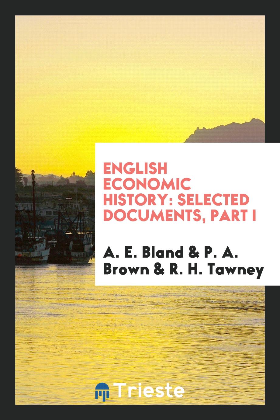 English economic history: selected documents, Part I