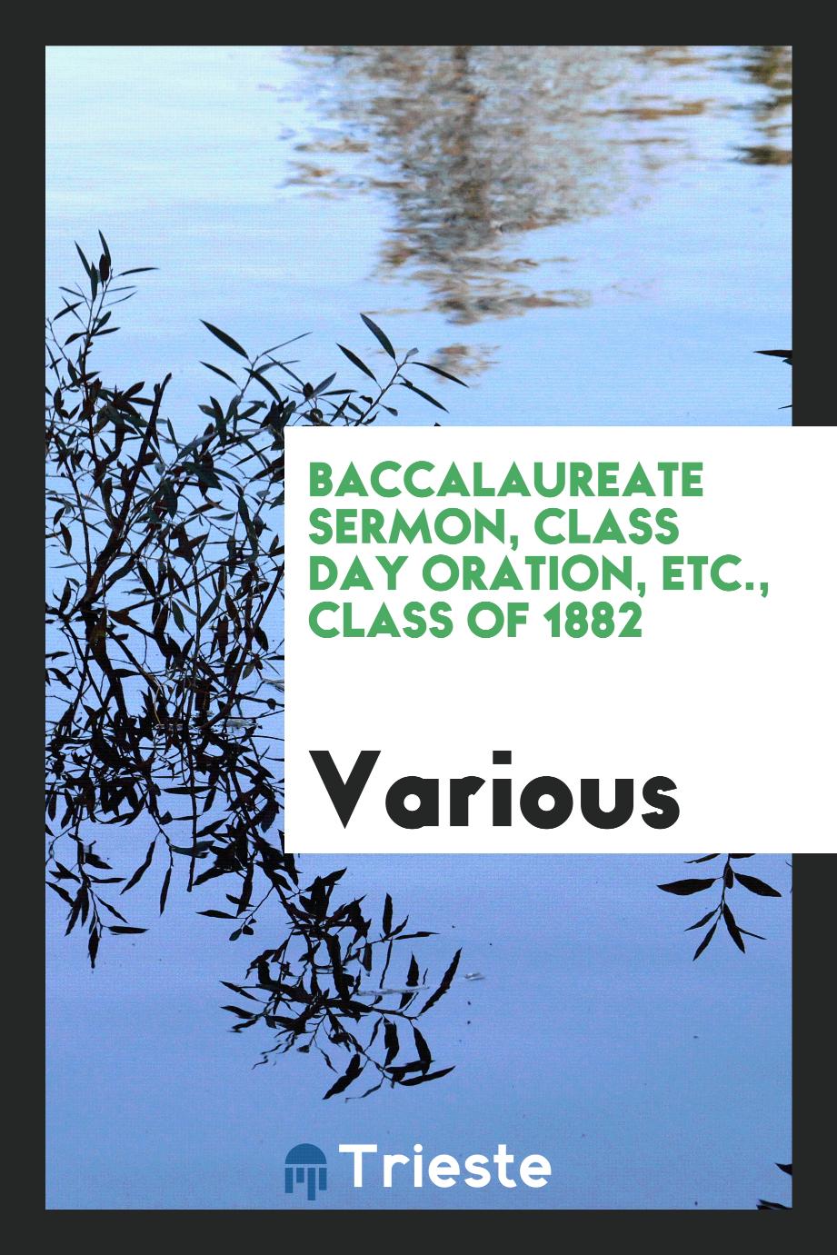 Baccalaureate sermon, class day oration, etc., Class of 1882