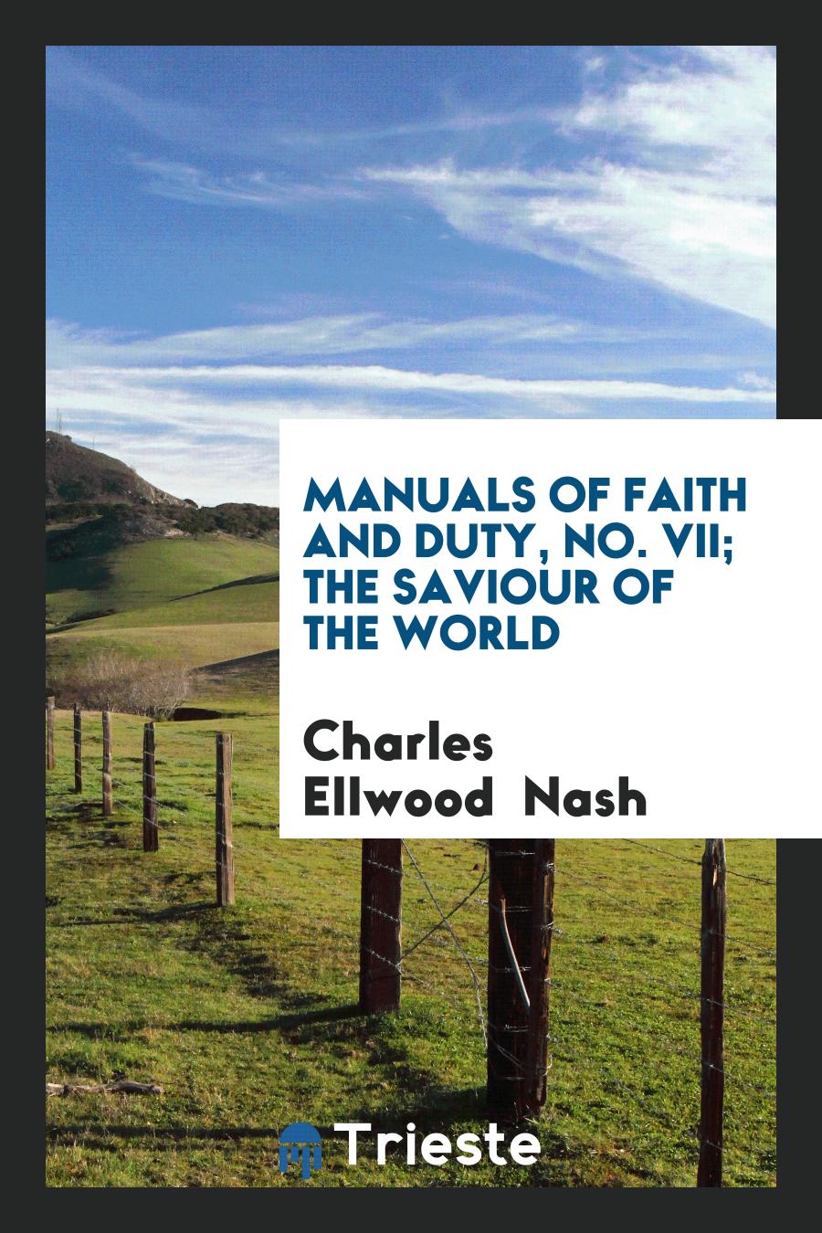 Manuals of Faith and Duty, No. VII; The Saviour of the World