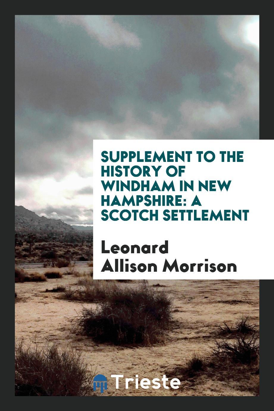 Supplement to The History of Windham in New Hampshire: A Scotch Settlement