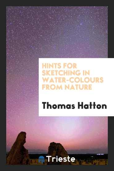 Hints for sketching in water-colours from nature
