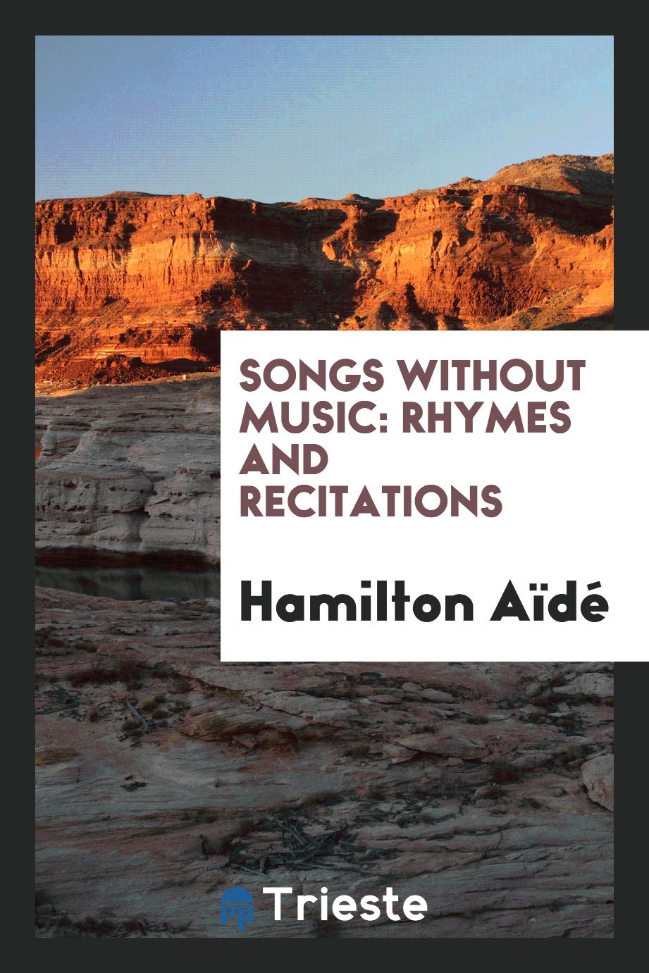 Songs Without Music: Rhymes and Recitations