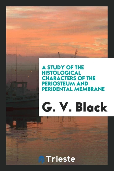 A study of the histological characters of the periosteum and peridental membrane