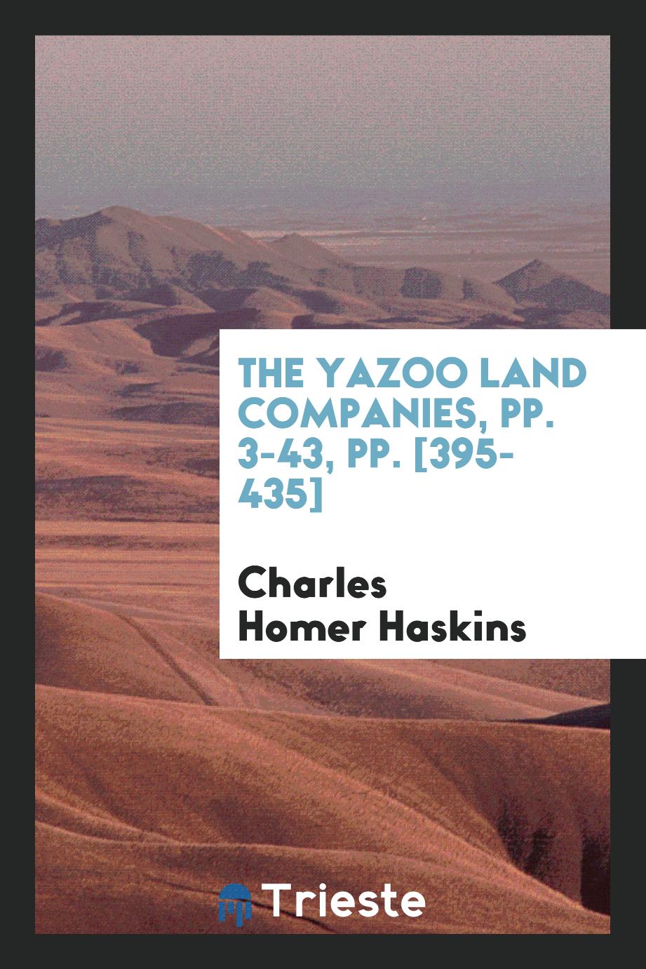 The Yazoo Land Companies, pp. 3-43, pp. [395-435]