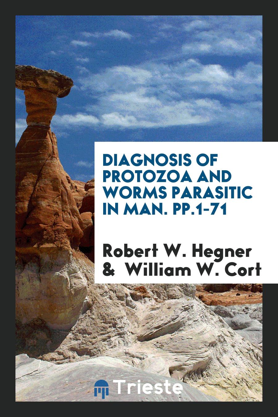 Diagnosis of Protozoa and Worms Parasitic in Man. pp.1-71