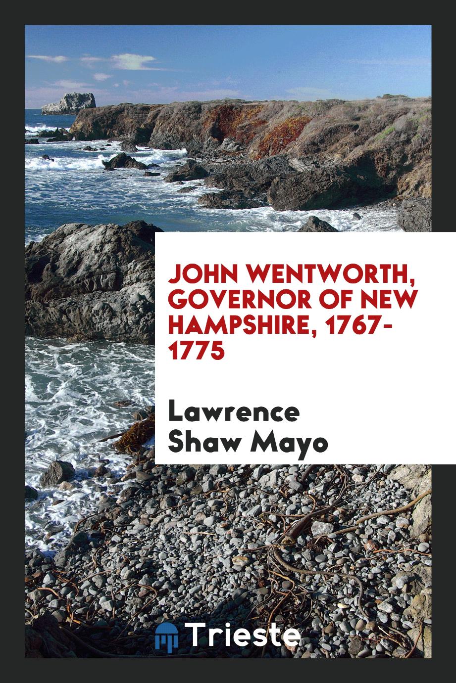 John Wentworth, Governor of New Hampshire, 1767-1775