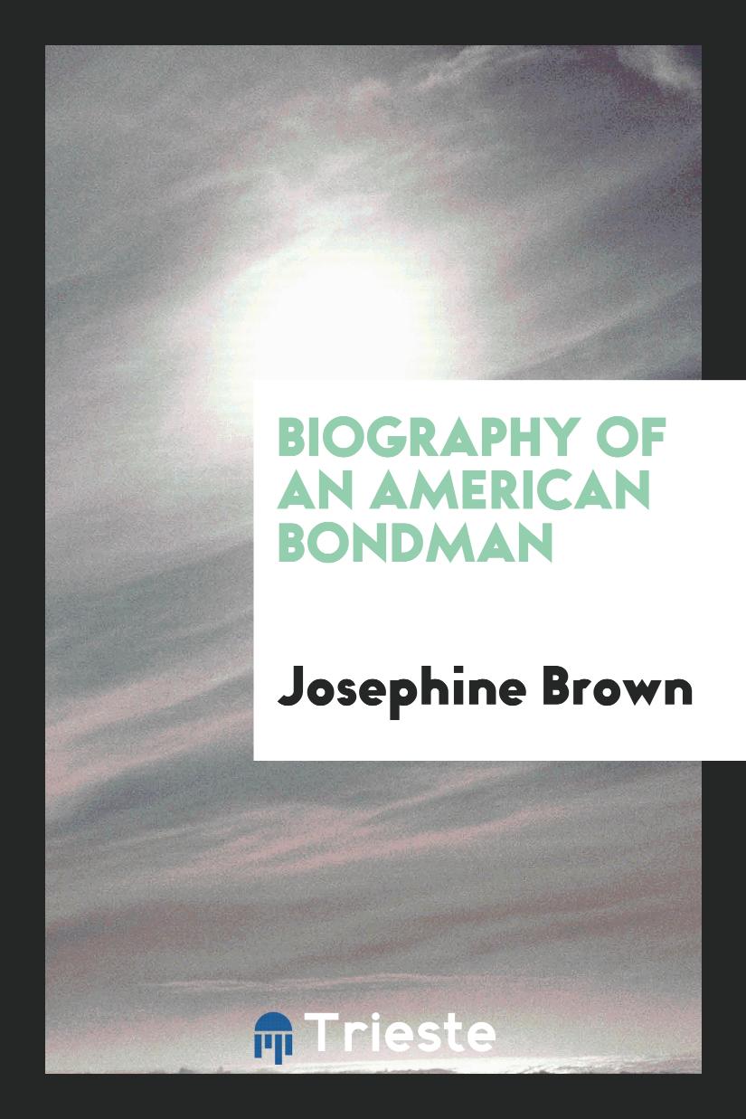 Biography of an American Bondman