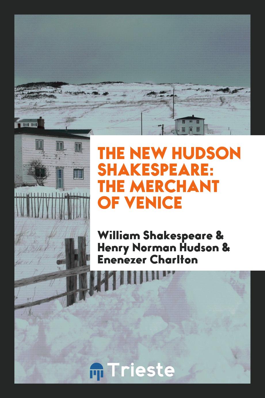The New Hudson Shakespeare: The Merchant of Venice