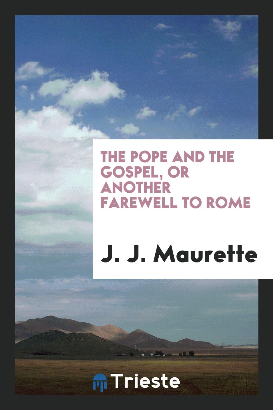 The Pope and the Gospel, or Another Farewell to Rome