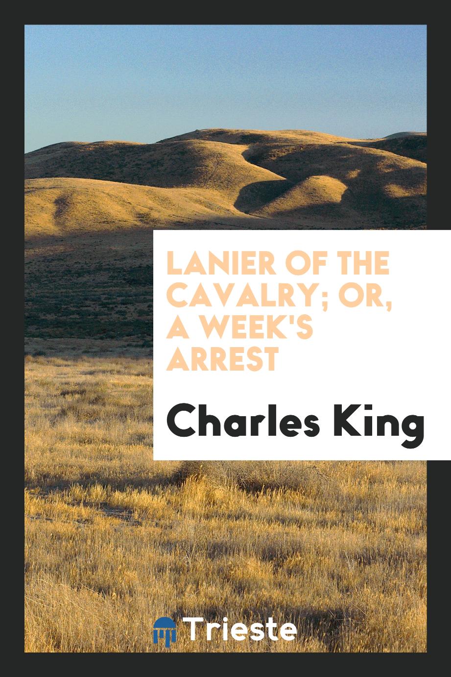 Lanier of the cavalry; or, A week's arrest