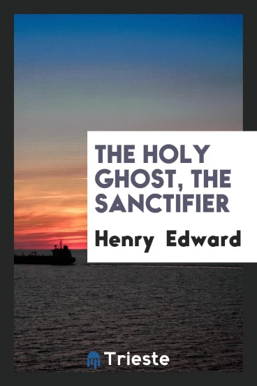 The Holy Ghost, the Sanctifier