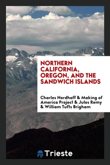 Northern California, Oregon, and the Sandwich Islands