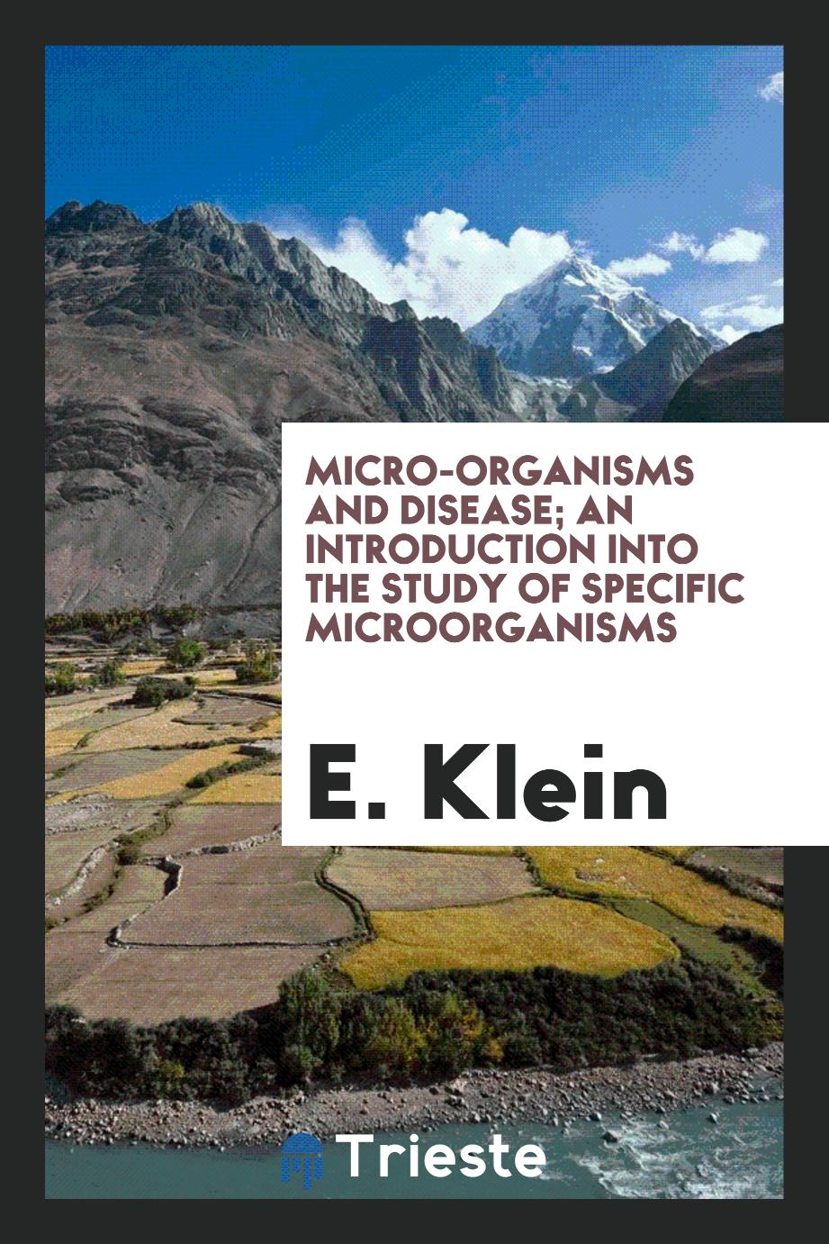 Micro-organisms and disease; an introduction into the study of specific microorganisms