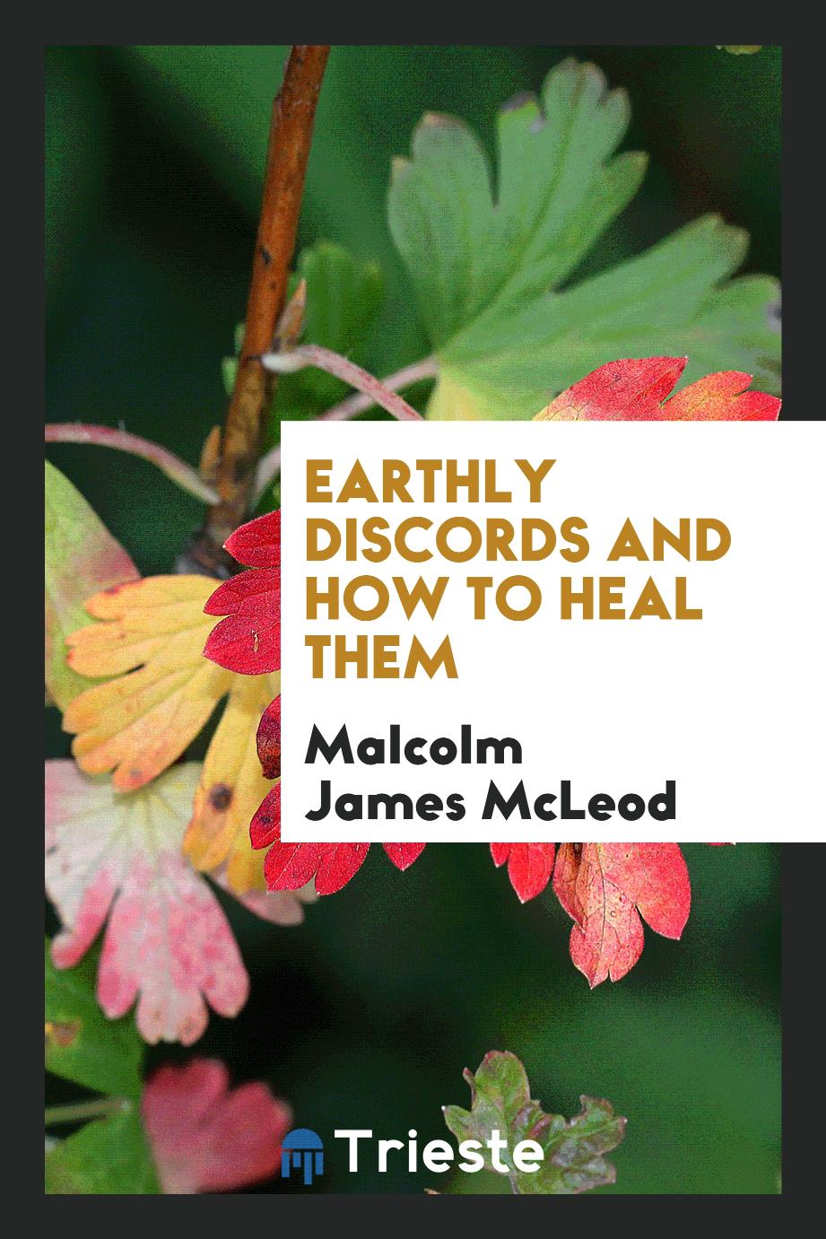 Earthly discords and how to heal them