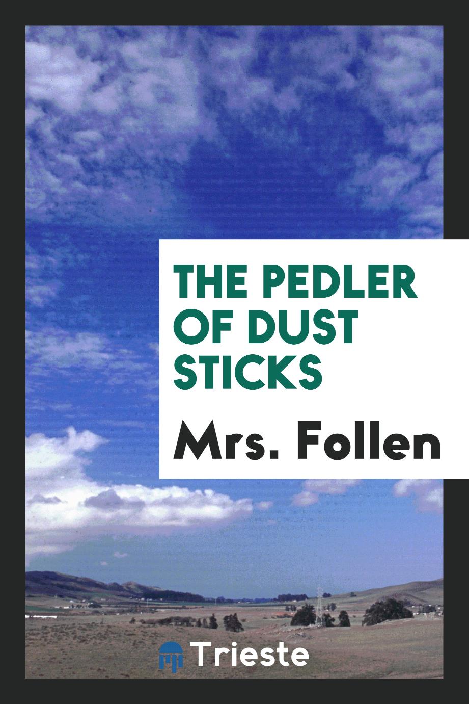 The Pedler of Dust Sticks