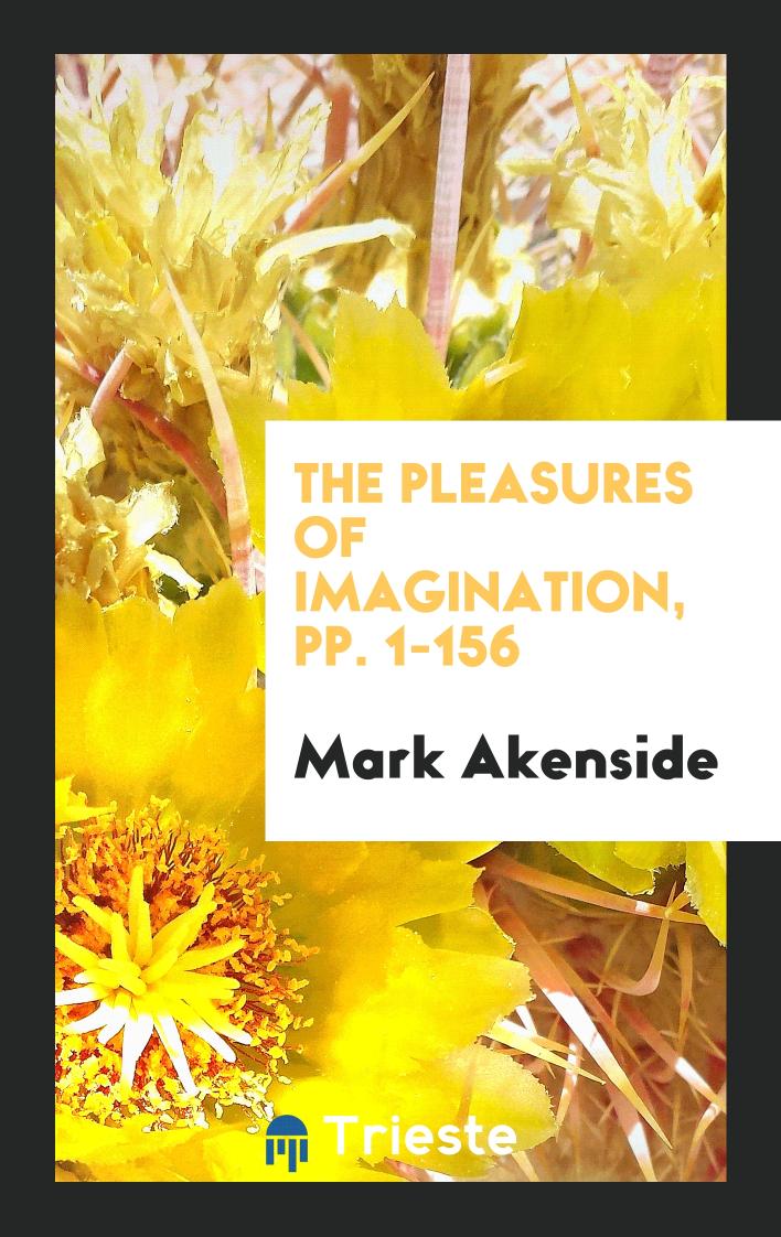 The Pleasures of Imagination, pp. 1-156