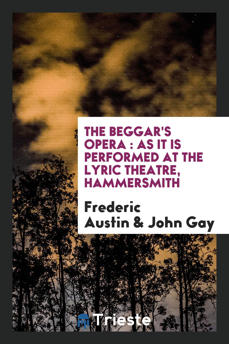 The beggar's opera : as it is performed at the Lyric Theatre, Hammersmith
