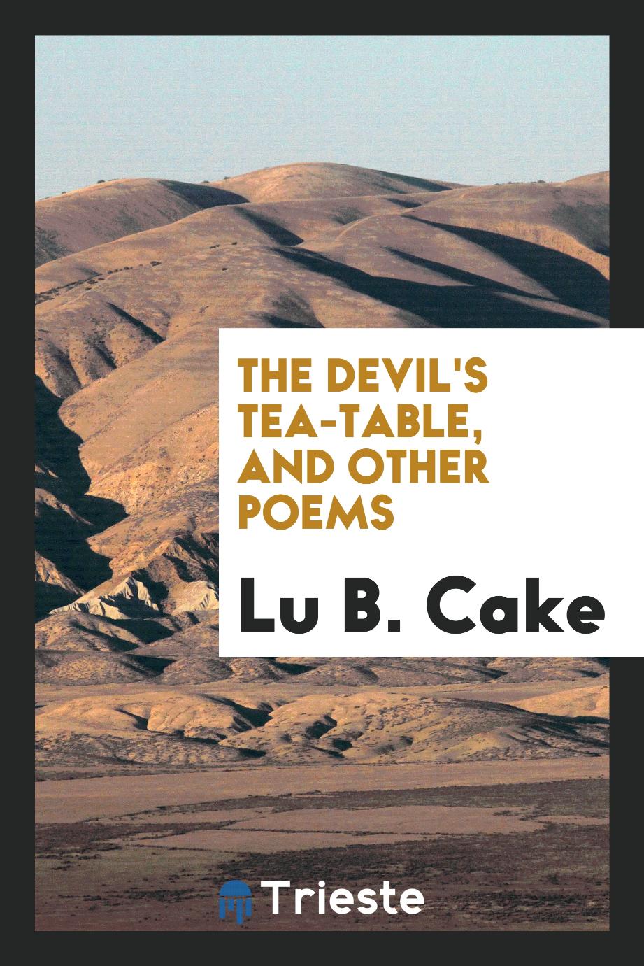 The Devil's tea-table, and other poems
