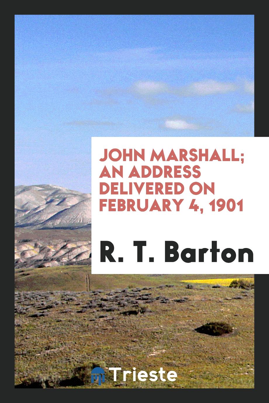 John Marshall; An Address Delivered on February 4, 1901