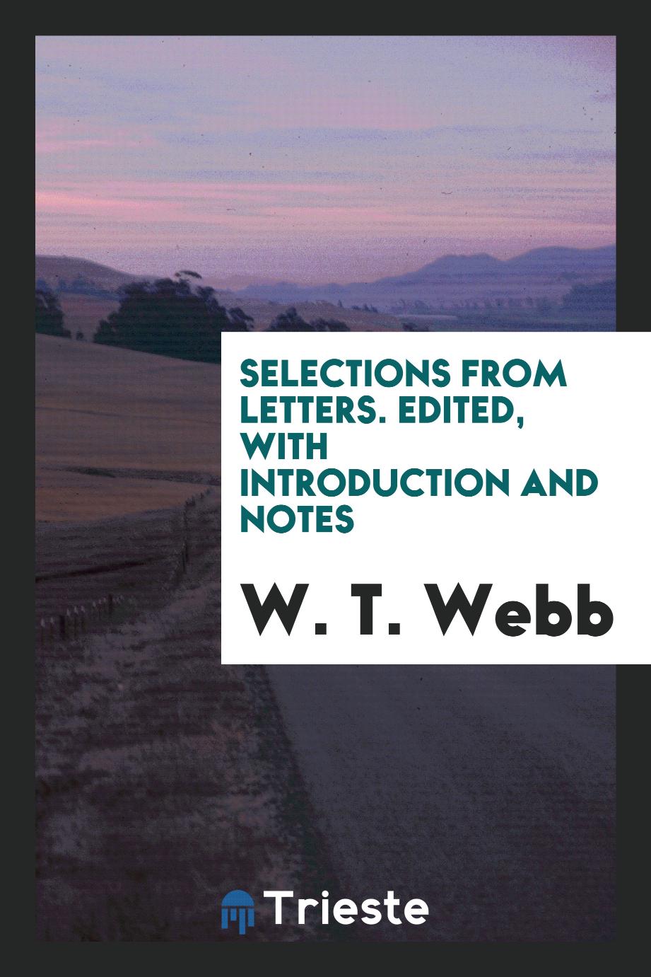 Selections from letters. Edited, with introduction and notes