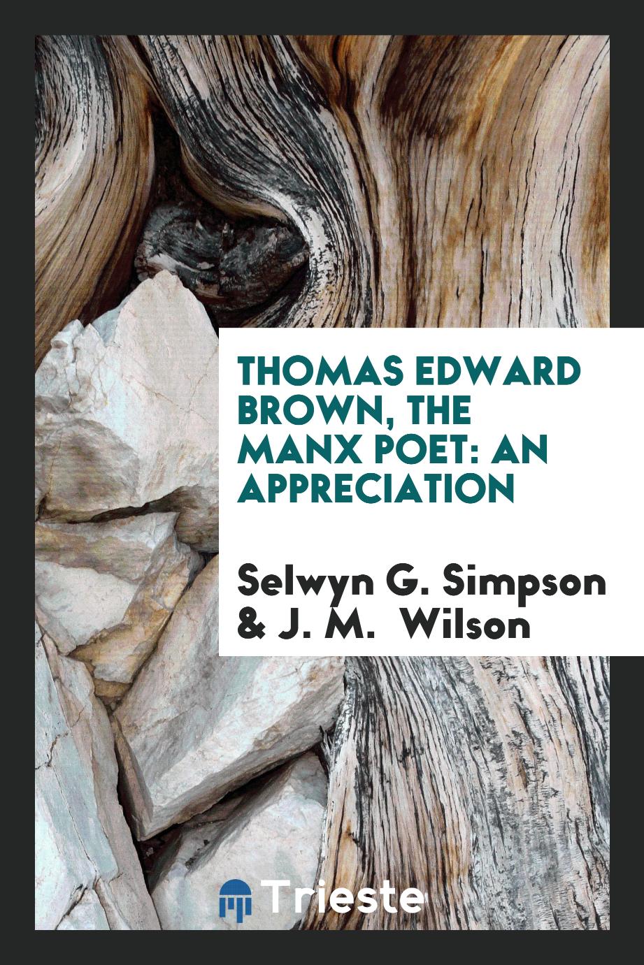 Thomas Edward Brown, the Manx poet: an appreciation