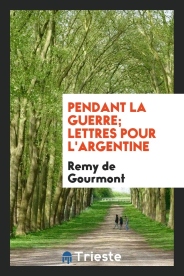 Pendant la guerre; lettres pour l'Argentine