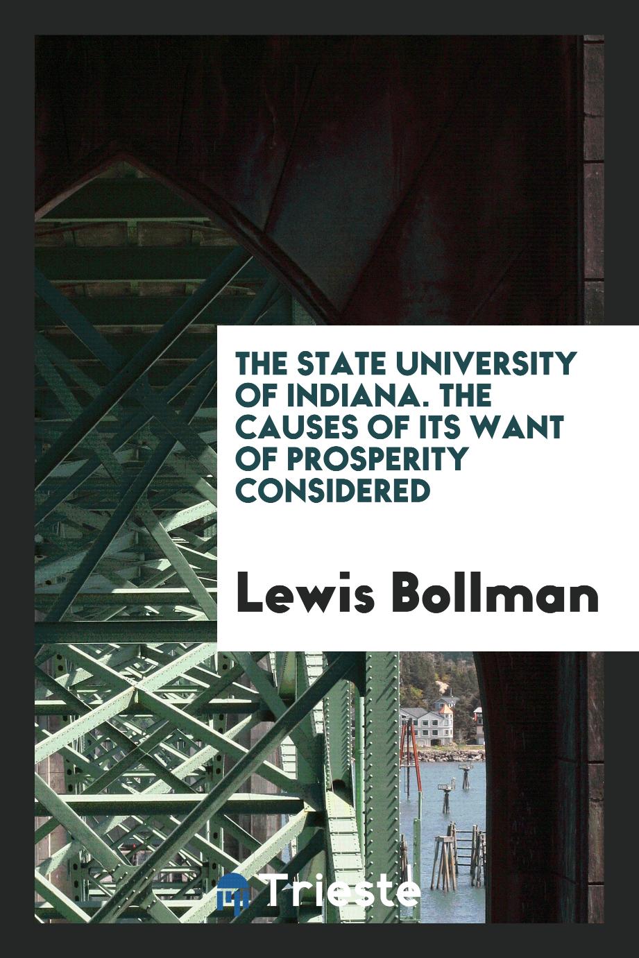 The state University of Indiana. The causes of its want of prosperity considered