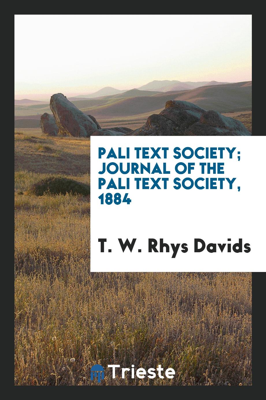 Pali Text Society; Journal of the Pali Text Society, 1884
