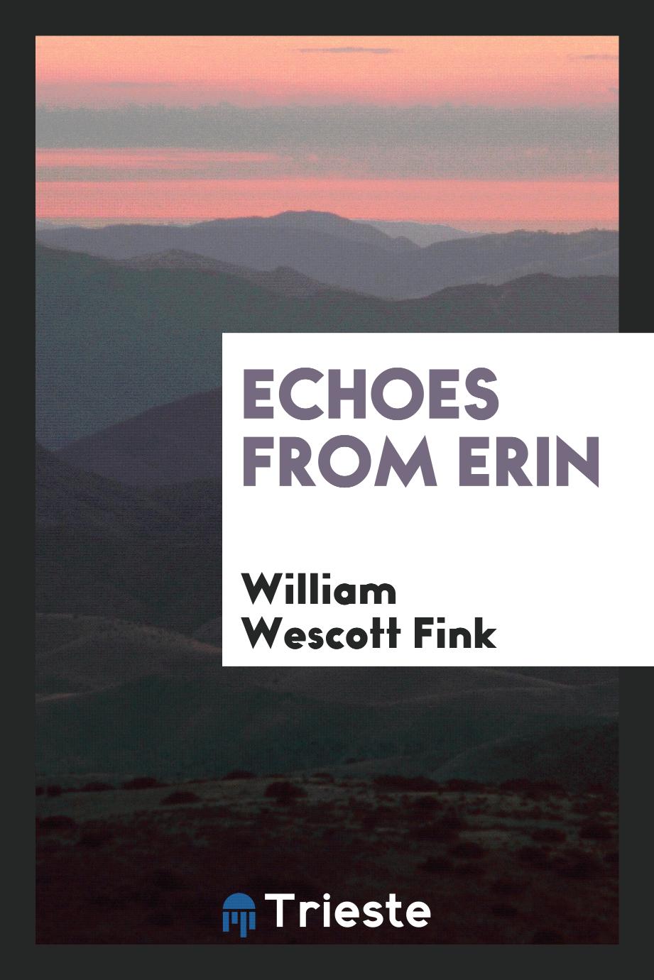 William Wescott Fink - Echoes from Erin