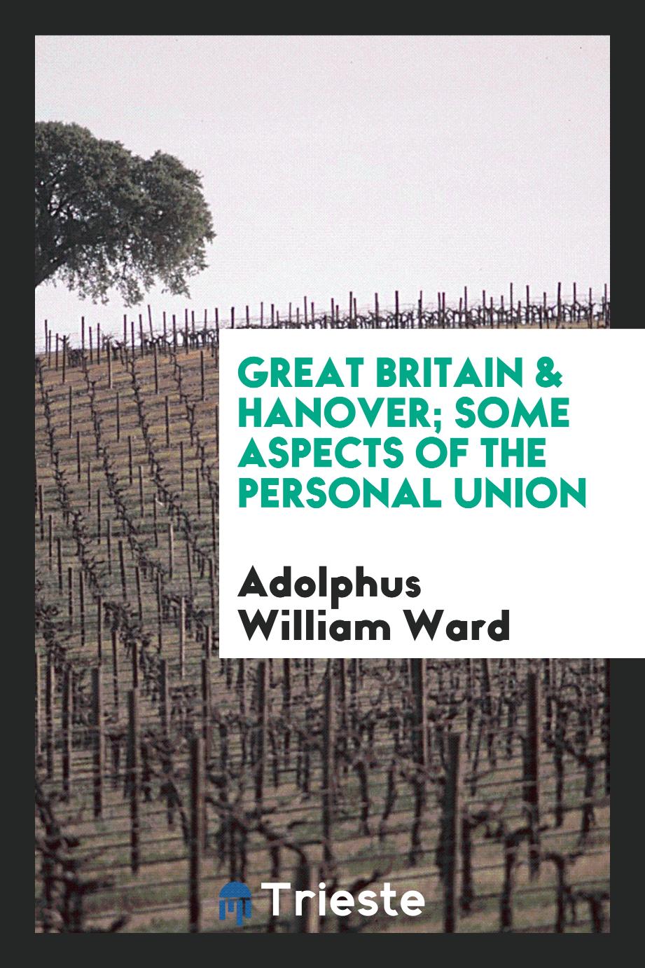 Great Britain & Hanover; Some Aspects of the Personal Union
