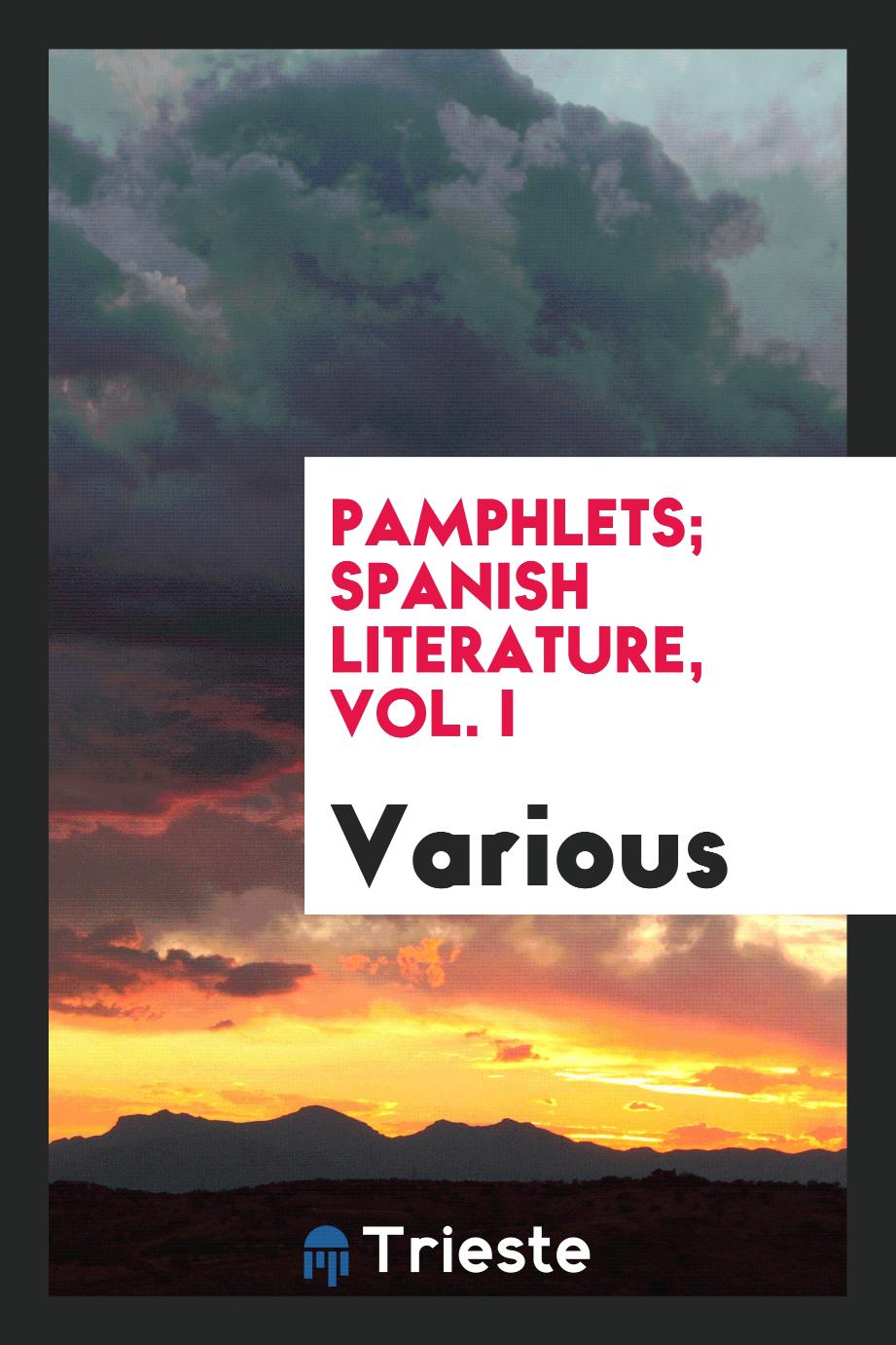 Pamphlets; Spanish Literature, Vol. I