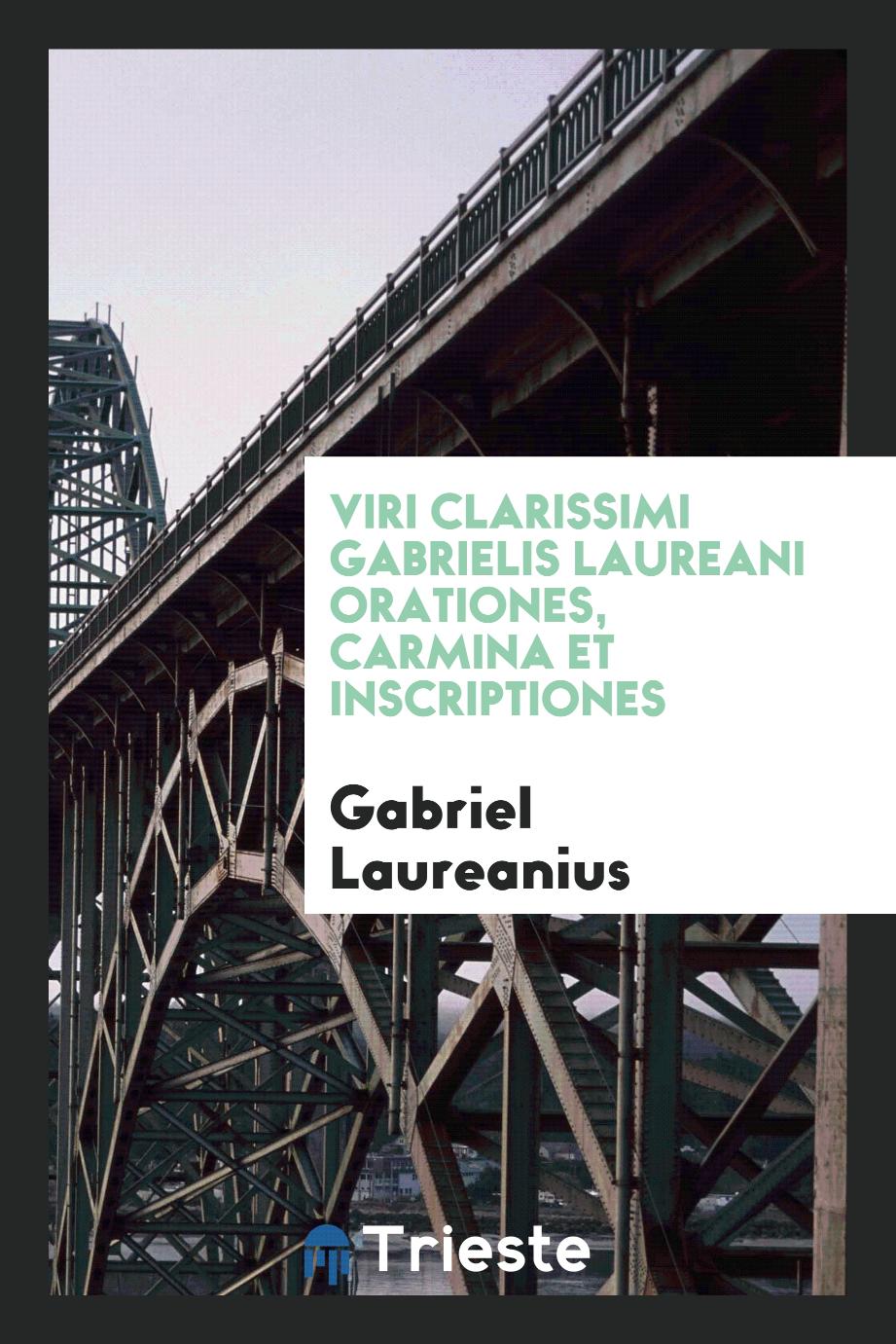 Viri Clarissimi Gabrielis Laureani Orationes, Carmina et Inscriptiones