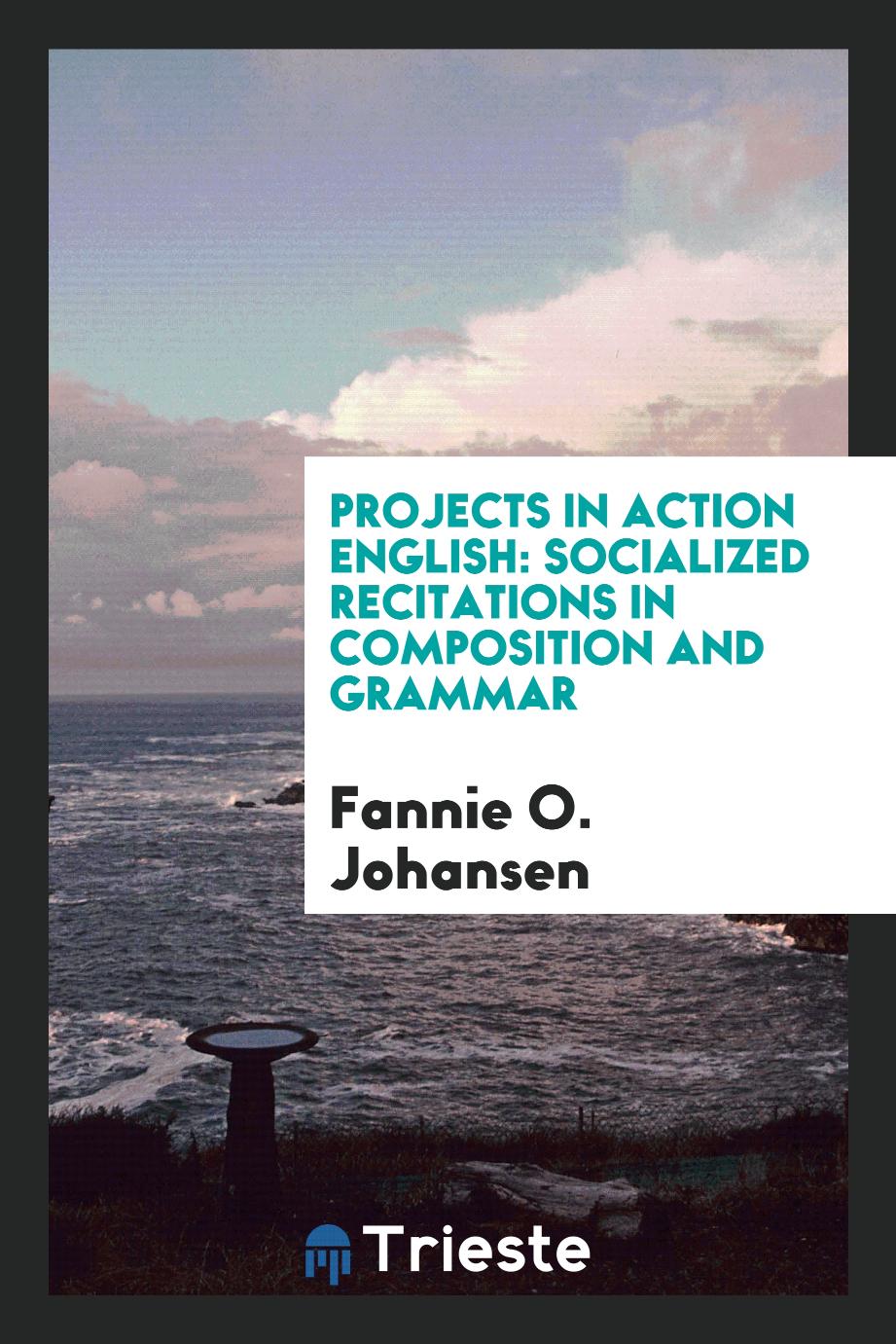 Projects in action English: socialized recitations in composition and grammar