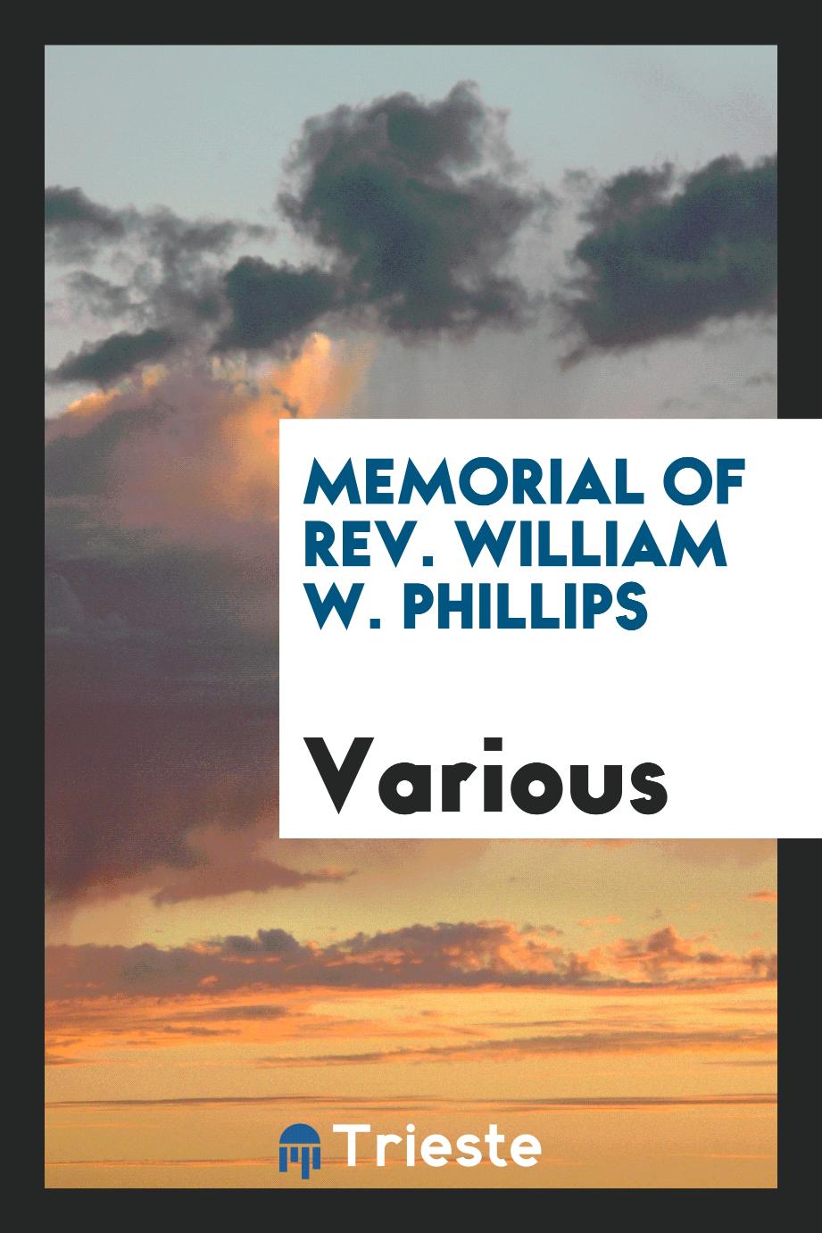 Memorial of Rev. William W. Phillips