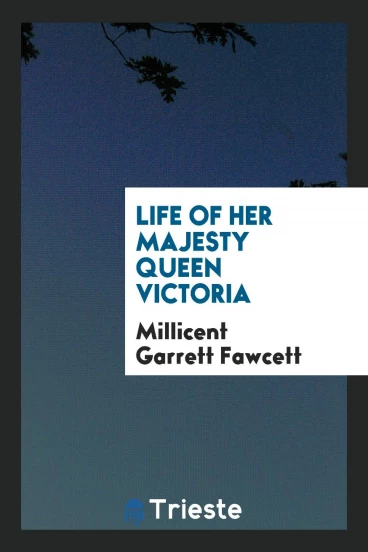 Life of Her Majesty Queen Victoria