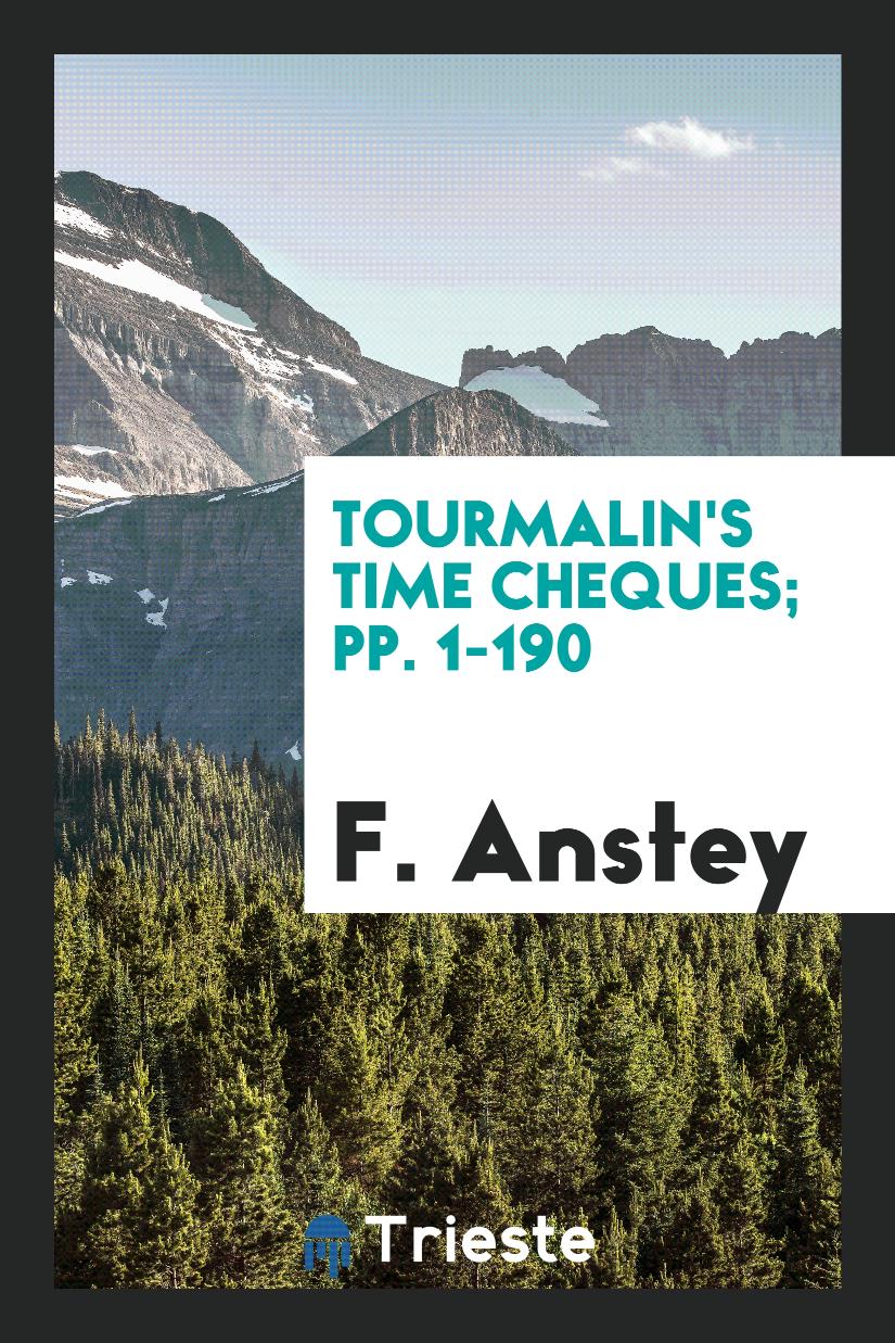 Tourmalin's Time Cheques; pp. 1-190