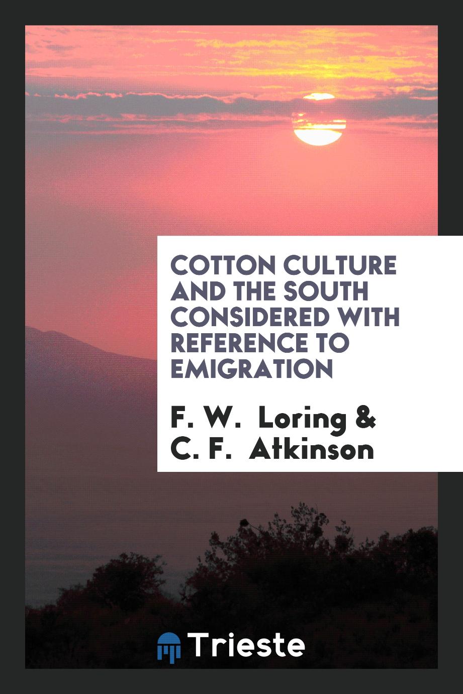 Cotton Culture and the South Considered with Reference to Emigration