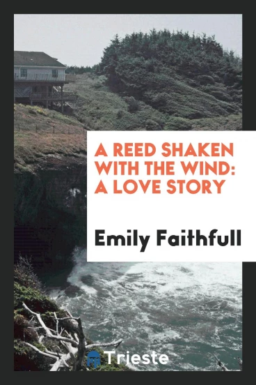 A Reed Shaken with the Wind: A Love Story
