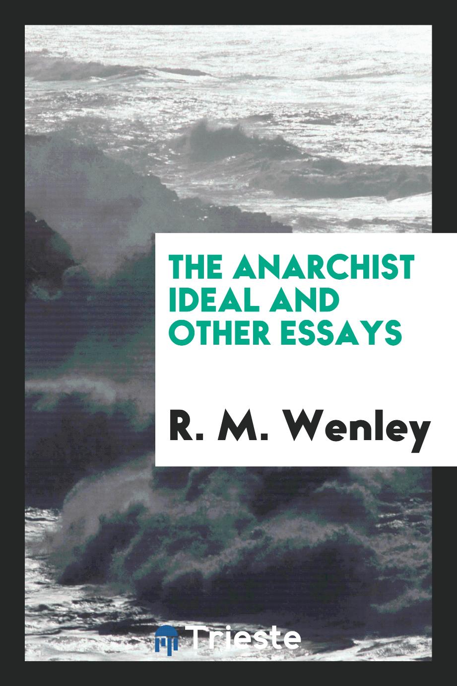 The anarchist ideal and other essays