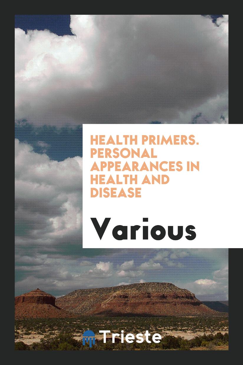 Health primers. Personal Appearances in Health and Disease