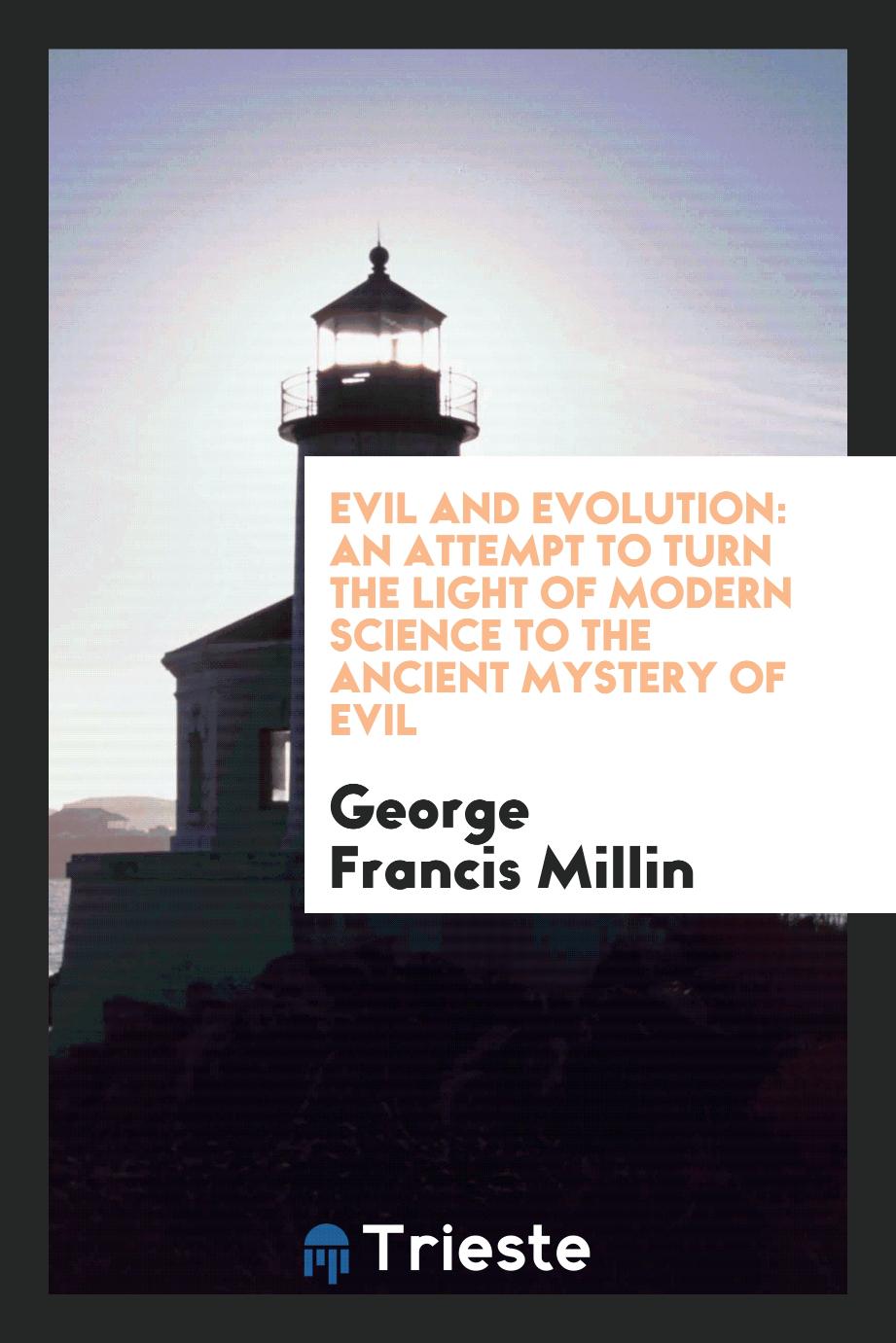 Evil and evolution: an attempt to turn the light of modern science to the ancient mystery of evil
