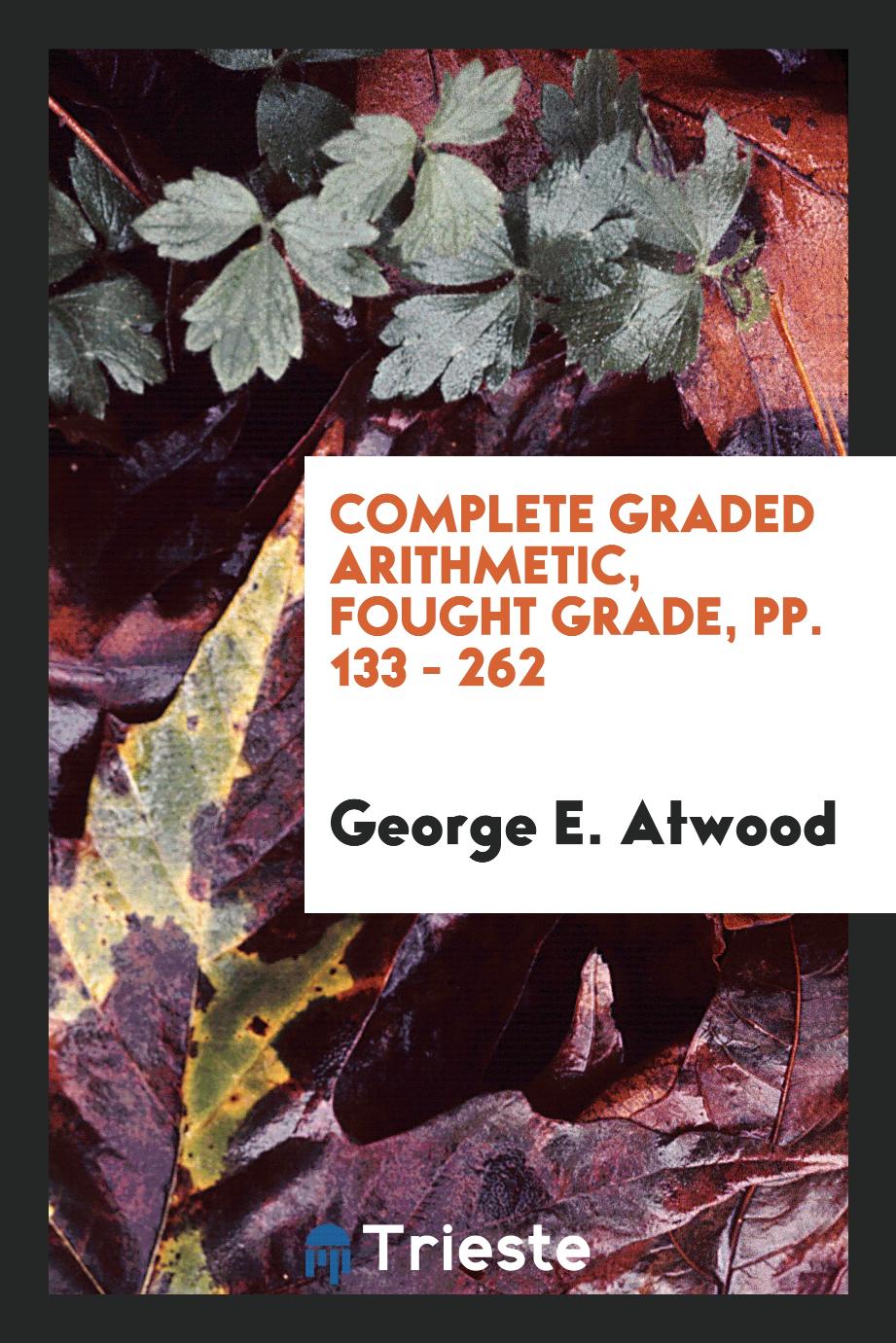 Complete Graded Arithmetic, Fought Grade, pp. 133 - 262