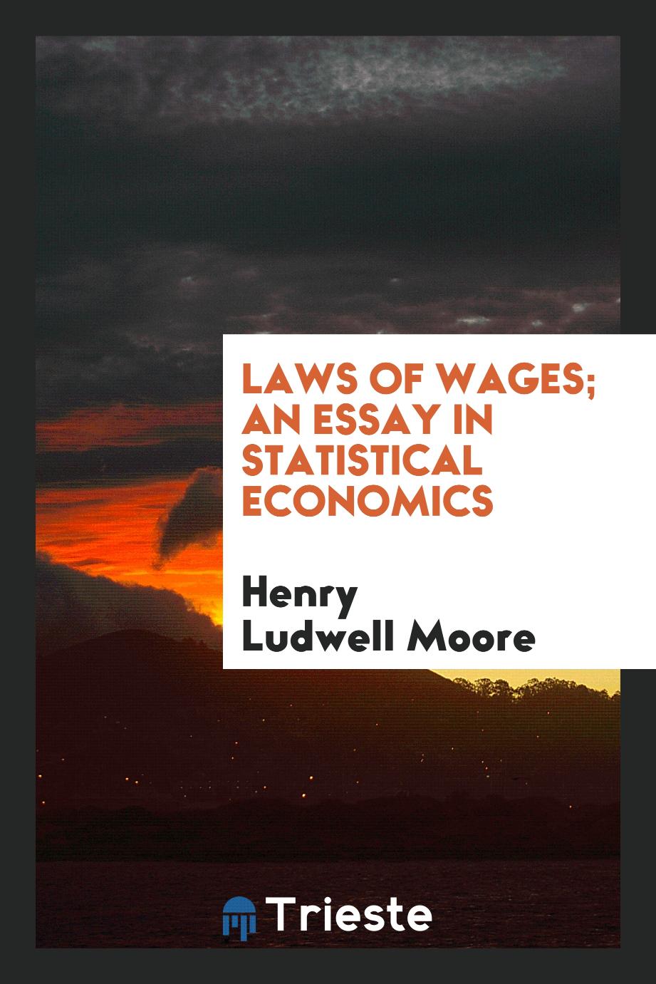 Laws of Wages; An Essay in Statistical Economics