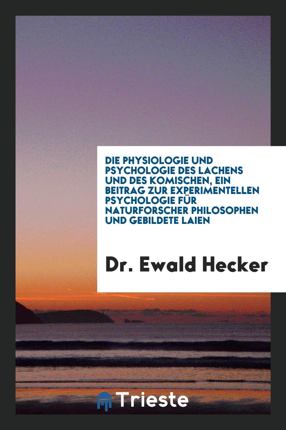 Die Physiologie und Psychologie des Lachens und des Komischen, ein Beitrag zur Experimentellen Psychologie für Naturforscher Philosophen und Gebildete Laien