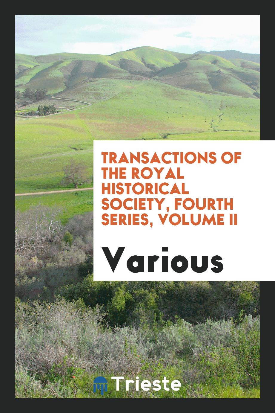 Transactions of the Royal Historical Society, Fourth Series, Volume II