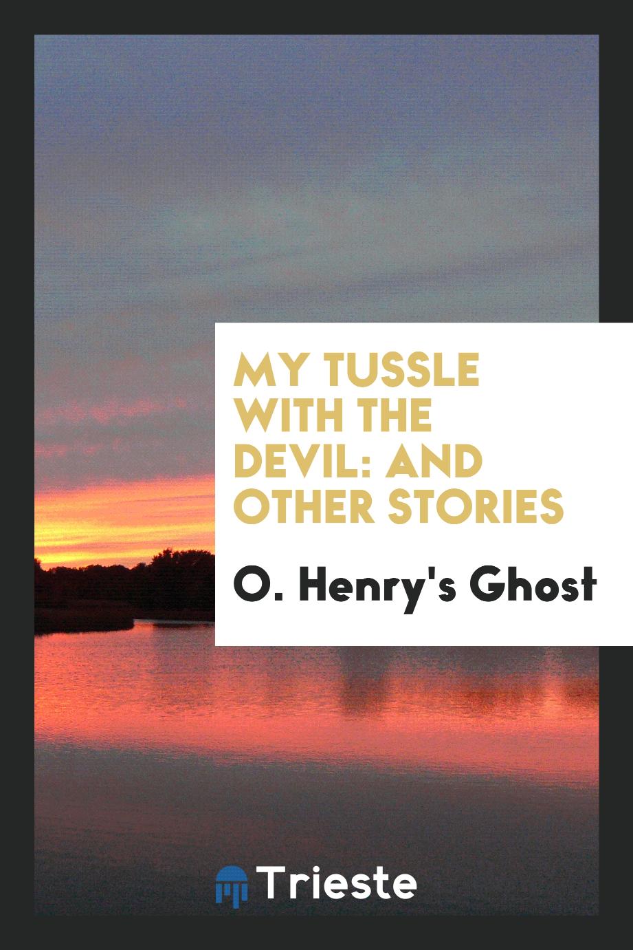 My tussle with the devil: and other stories