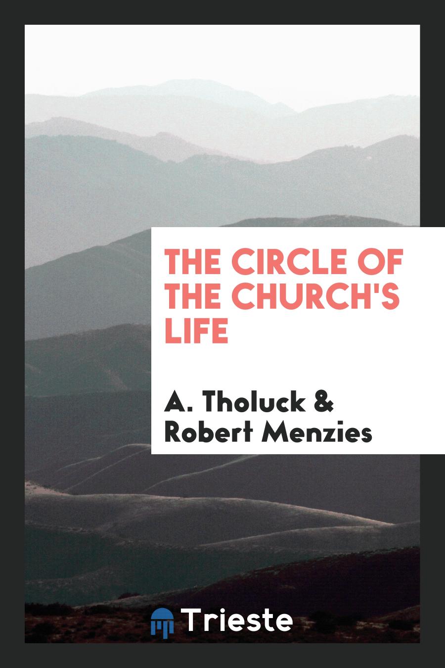 The Circle of the Church's Life