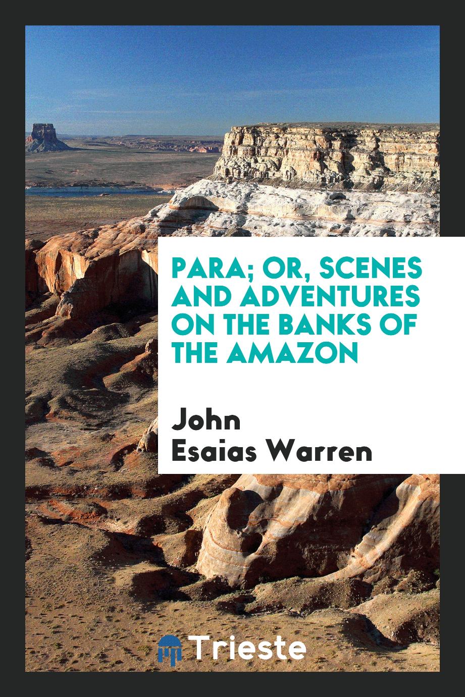 Para; or, Scenes and adventures on the banks of the Amazon