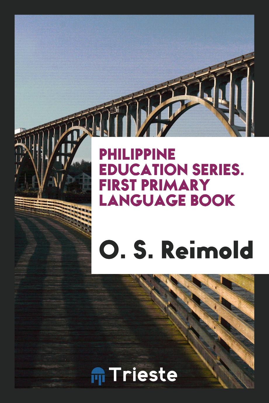 Philippine Education Series. First Primary Language Book